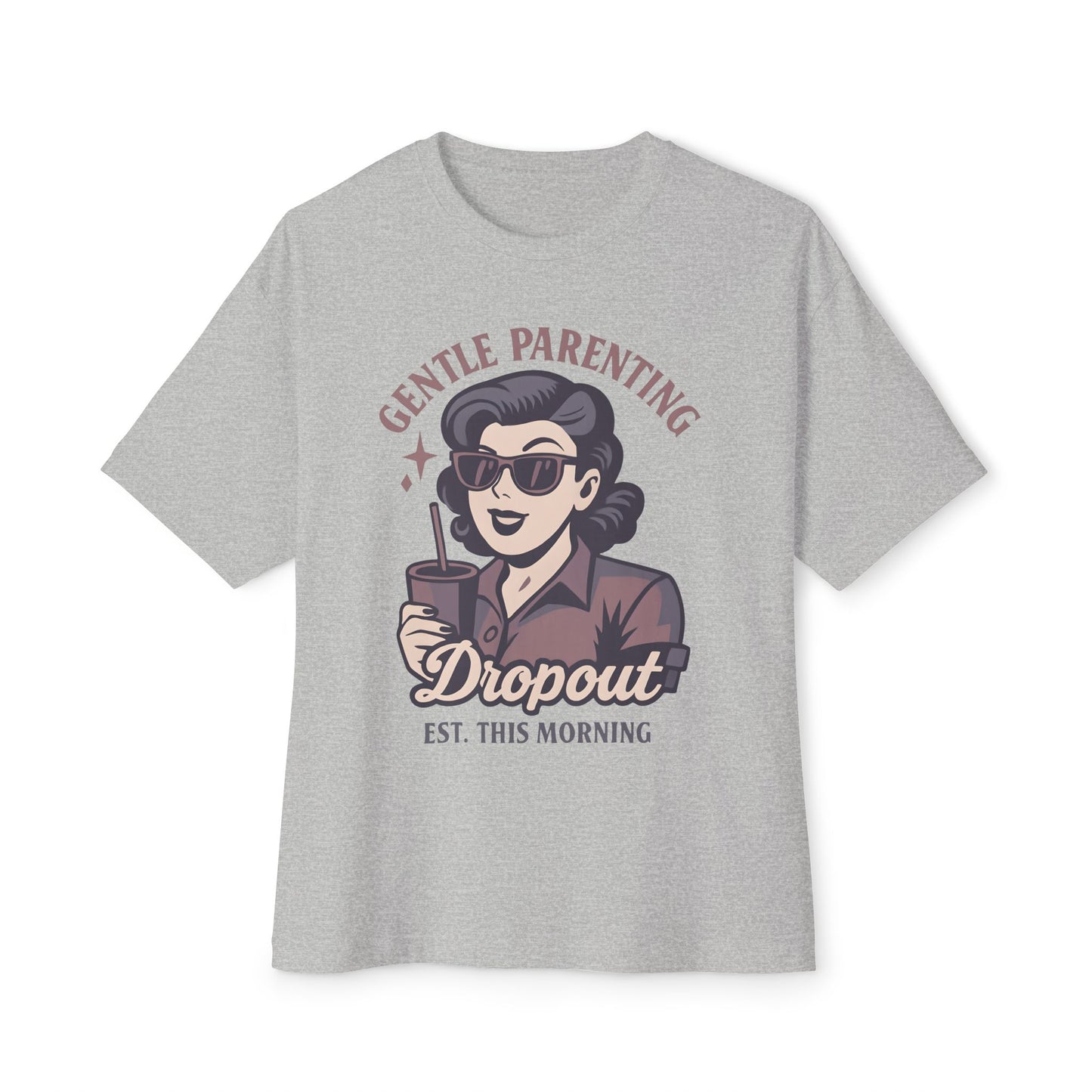 Oversized Tee - Funny 'Gental Parenting Drop Out' Design