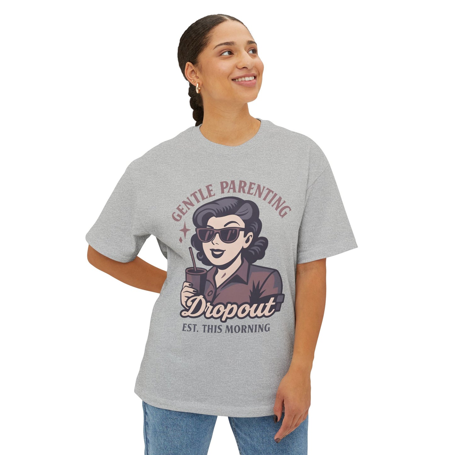Oversized Tee - Funny 'Gental Parenting Drop Out' Design