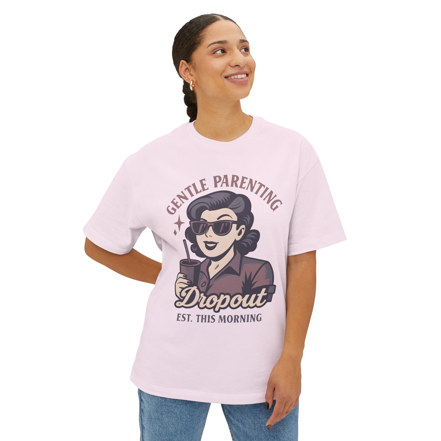 Oversized Tee - Funny 'Gental Parenting Drop Out' Design