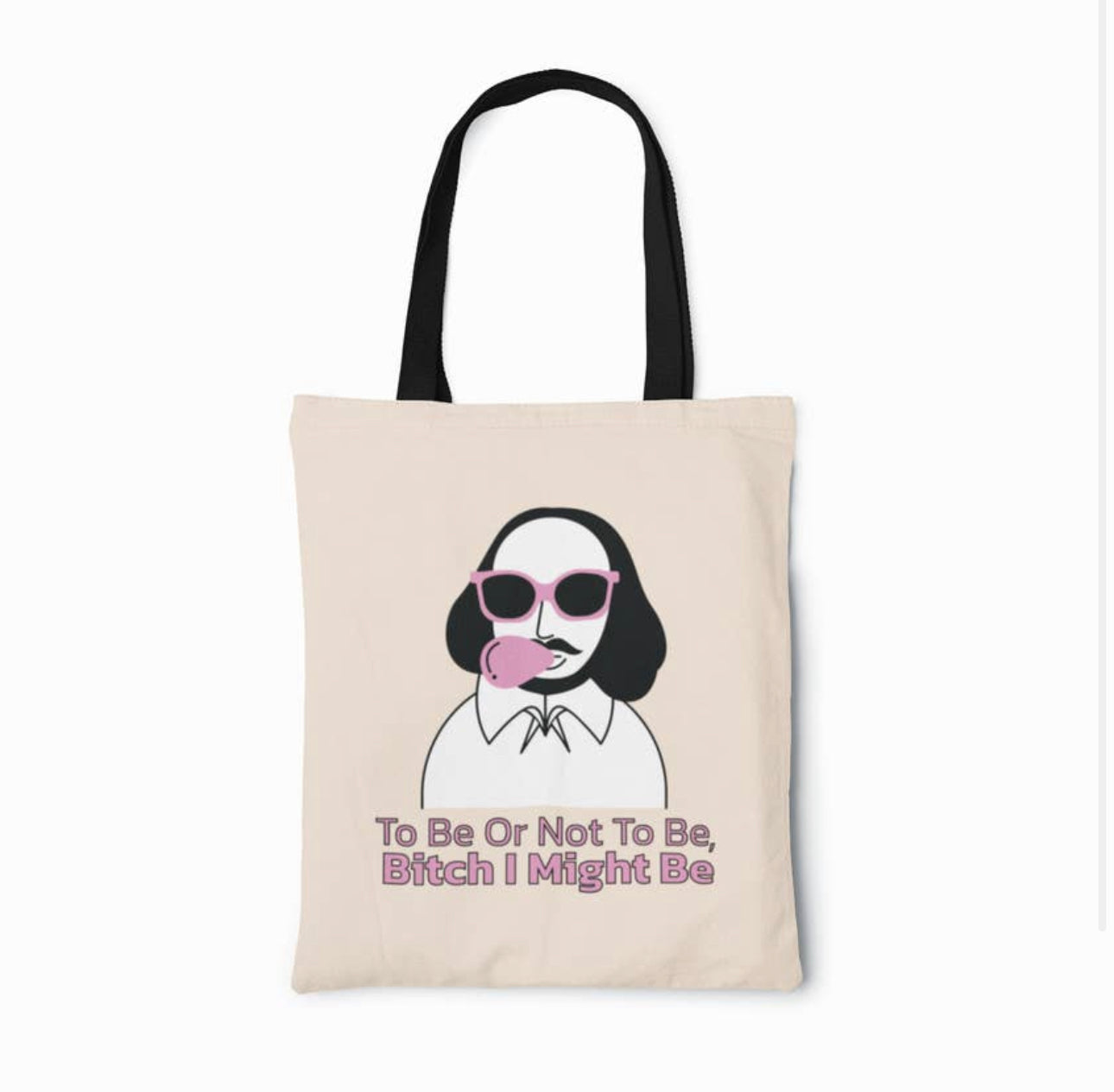 Shakespeare- Bitch I might be canvas tote