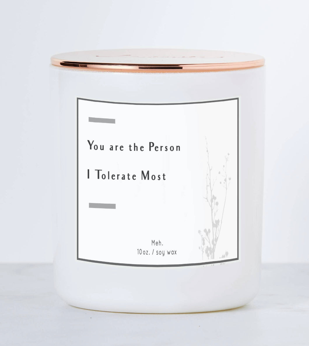 You Are The Person I Tolerate the Most - Jar Candle