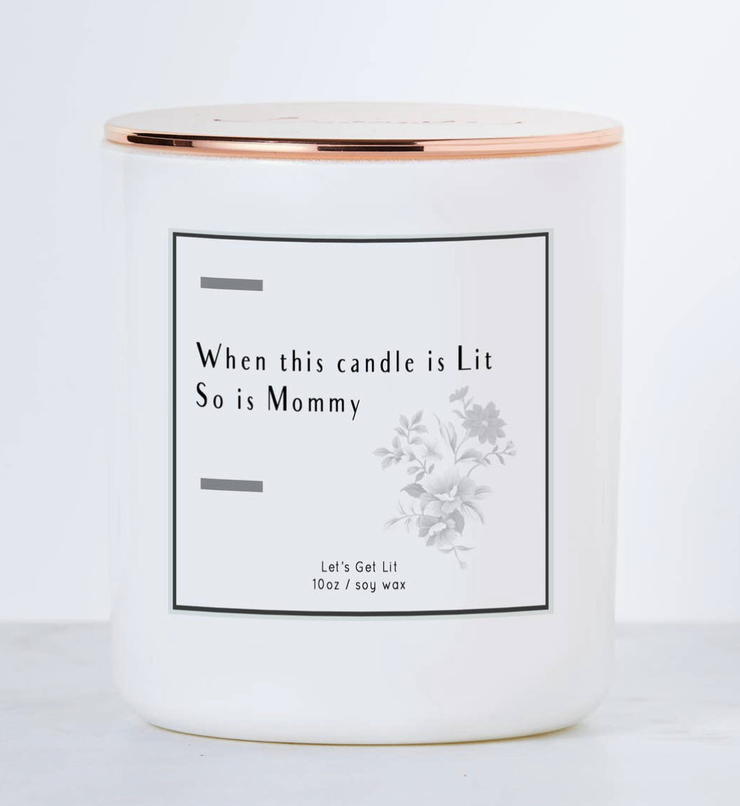 When This Candle is Lit So Is Mommy - Jar Candle